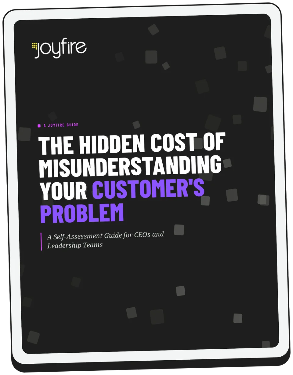 Cover of The Hidden Cost of Misunderstanding Your Customer's Problem, a Joyfire self-assessment guide
